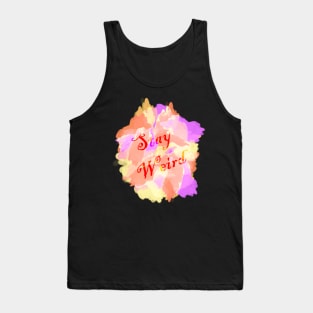 Stay weird Tank Top